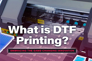 Everything You Need to Know About The DTF Printing