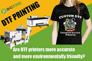 Does the DTF Printing Machine more accurate and more environmentally friendly?