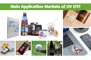 The Main Application Markets of UV DTF Printing