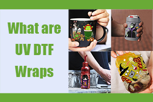 UV DTF Wraps, The Everything You Need To Know