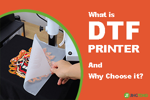 What is DTF Printer and Why Choose It?