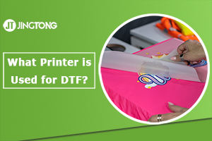 What Printer is Used for DTF Printing?